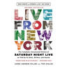 Live from New York: The Complete, Uncensored History of Saturday Night Live as Told by Its Stars, Writers, and Guests
