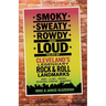 Smoky, Sweaty, Rowdy, and Loud: Tales of Cleveland's Legendary Rock & Roll Landmarks