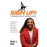 Sign Up!: 10 Interactive Lessons To Take Your Goals From The Starting Line To Across The Finish Line