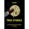 Lucian, True Stories: An Intermediate Ancient Greek Reader