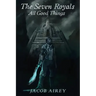 The Seven Royals: All Good Things