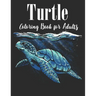 Turtle Coloring Book for Adults: An Adults Turtle Coloring Book with sea turtles for stress relief and relaxation