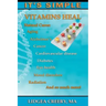 It's Simple: Vitamins Heal: Fights Aging, Alzheimer's, Cancer, Cardiovascular disease, Diabetes, Radiation & more!