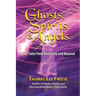 Ghosts, Spirits, & Angels: True Tales from Kentucky and Beyond