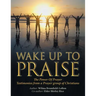 Wake up to Praise: The Power of Prayer Testimonies from a Prayer Group of Christians