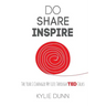 Do Share Inspire: The Year I Changed My Life Through TED Talks