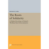 The Roots of Solidarity: A Political Sociology of Poland's Working-Class Democratization