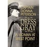 Dress Gray: A Woman at West Point