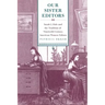 Our Sister Editors: Sarah J. Hale and the Tradition of Nineteenth-Century American Women Editors