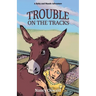 Trouble on the Tracks: Ruby and Maude Adventure Book 2