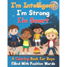 I'm Intelligent, I'm Strong, I'm Smart, A Coloring Book For Boys Filled With Positive Words