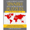 Large Print Learn Spanish with Word Search Puzzles Volume 2: Learn Spanish Language Vocabulary with 130 Challenging Bilingual Word Find Puzzles for Al