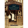 A&p: The Story of the Great Atlantic & Pacific Tea Company