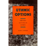 Ethnic Options: Choosing Identities in America