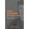 God's Instrument but for a Time: Hugh Latimer's Self-Perception as a Reformist Clergyman in Tudor England