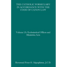 The Catholic Formulary in Accordance with the Code of Canon Law: Volume 1A: Ecclesiastical Offices and Ministries Acts