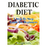 Diabetic Diet: A Complete Step By Step Guide for Beginners