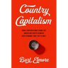 Country Capitalism: How Corporations from the American South Remade Our Economy and the Planet