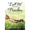 "I AM" ... from Fear to Freedom: Chronic Fatigue Syndrome Was a Call for Self-Love