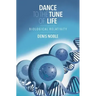 Dance to the Tune of Life