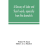 A glossary of Tudor and Stuart words, especially from the dramatists