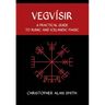 Vegvisir: A Practical Guide to Runic and Icelandic Magic
