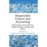 Responsible Finance and Accounting: Performance and Profit for Better Business, Society and Planet