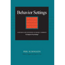 Behavior Settings: A Revision and Extension of Roger G. Barker's "Ecological Psychology"