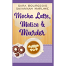 Mocha Latte, Malice & Murder