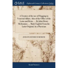 A Treatise of the use of Flogging in Venereal Affairs. Also of the Office of the Loins and Reins. ... By John Henry Meibomius, ... Made English From t