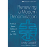 Renewing a Modern Denomination: A Study of Baptist Institutional Life in the 1990s