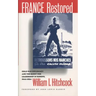 France Restored: Cold War Diplomacy and the Quest for Leadership in Europe, 1944-1954