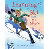 Learning to Ski with Mr. Magee: (Read Aloud Books, Series Books for Kids, Books for Early Readers)