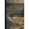 Studies on the Rise of Realistic Landscape Painting in Holland 1610-1625