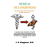 Medical Metamorphosis