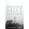 Shetland Mist: A Shetland Family in the Methodist Movement