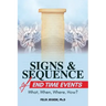 Signs and Sequence of End Times: What, When, Where, How?