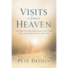 Visits from Heaven: One Man's Eye-Opening Encounter with Death, Grief, and Comfort from the Other Side