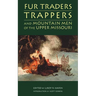 Fur Traders, Trappers, and Mountain Men of the Upper Missouri