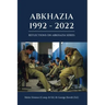Abkhazia: 1992-2022: Georgian-Abkhazian Conflict & War