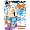 Bentley said Hic