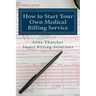 How to Start Your Own Medical Billing Service: Becoming Self Employed