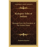 Kickapoo Tribe of Indians: Message from the President of the United States