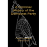 A Criminal History of the Democrat Party: How the Party of the KKK, Socialism and #Resist have become the Party of the Media/ Industrial Complex