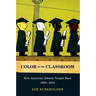 Color in the Classroom: How American Schools Taught Race, 1900-1954