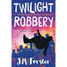 Twilight Robbery: A Shadow Jumper Mystery Adventure