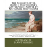 The Scarlet Letter (1850) ( Hawthorne's masterpiece ) NOVEL by: Nathaniel Hawthorne