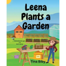 Leena Plants A Garden