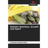 Dietetic Nutrition, Growth and Sport
