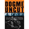Dogme Uncut: Lars Von Trier, Thomas Vinterberg, and the Gang That Took on Hollywood